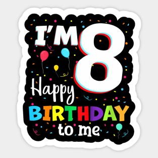 Eight 8Th Birthday Happy Birthday Boys Girls 8 Years Old Sticker